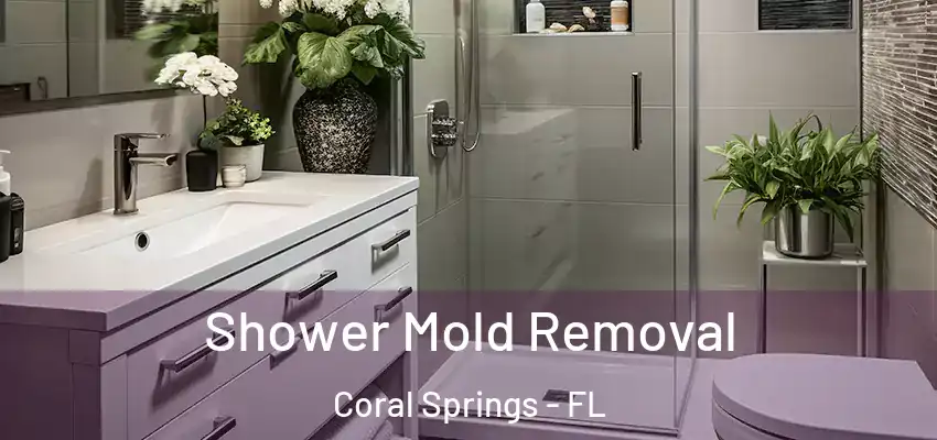  Shower Mold Removal Coral Springs - FL